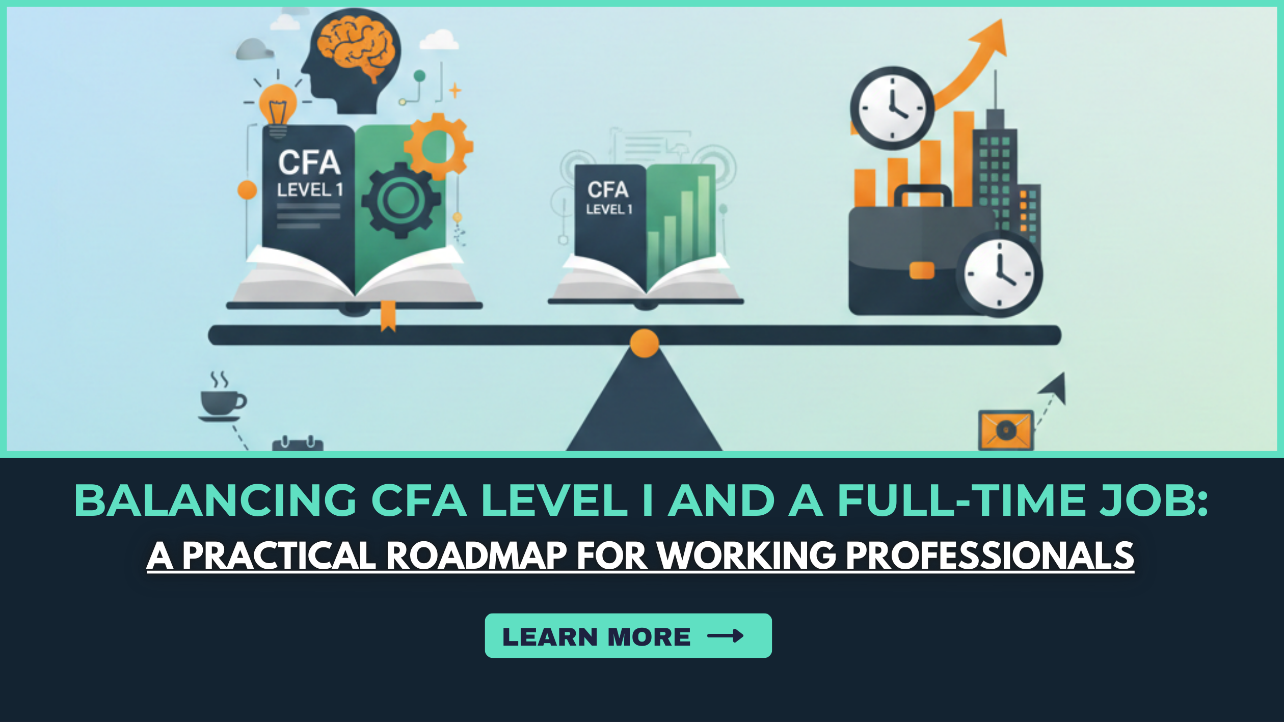 Balancing CFA Level I and a Full-Time Job: A Practical Roadmap for Working Professionals