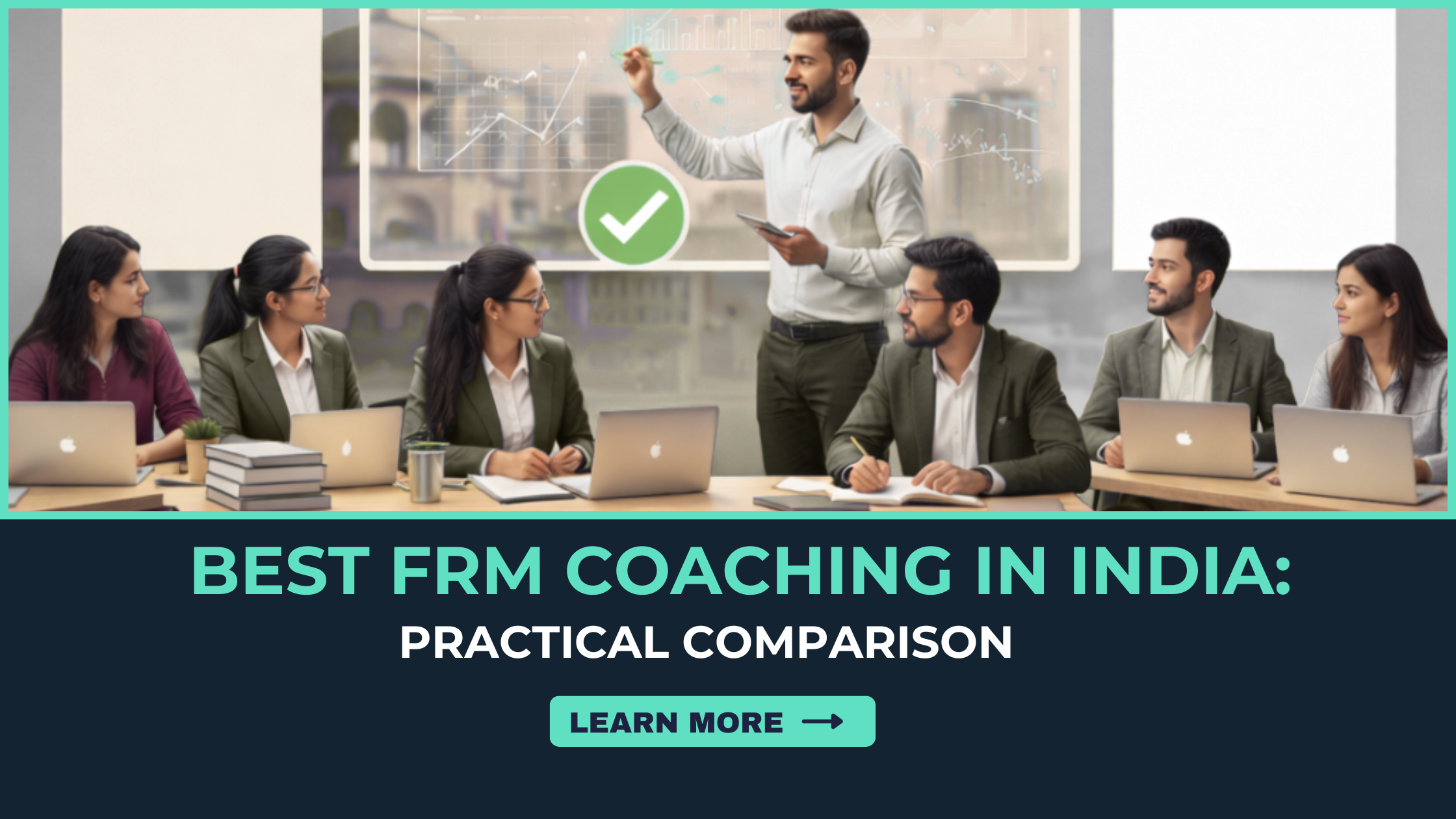 Best FRM Coaching in India: A Practical Comparison of Top FRM Institutes